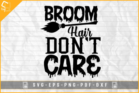 Broom Hair Don’t Care Halloween Graphics for Crafts