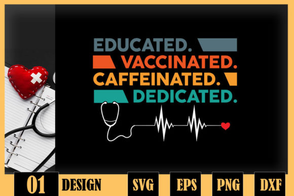 Educated Vaccinated Caffeinated Nurse