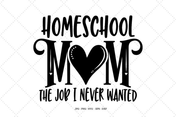 Homeschool Mama - The Job I Never Wanted Graphics
