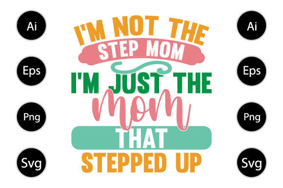 I’m Not the Step Mom, Mothers Day Shirt