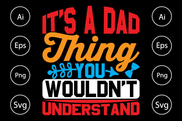 It’s a Dad Thing You Wouldn’t Understand Graphics