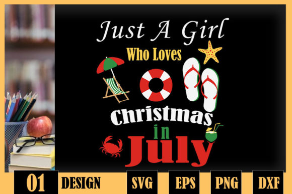 Just a Girl Who Loves Christmas in July Graphics for Crafts