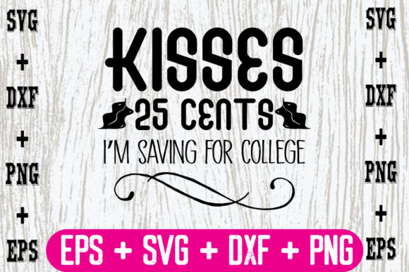 Kisses 25 Cents, I’m Saving for College Graphics