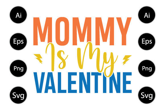 Mommy is My Valentine Graphics for Crafts
