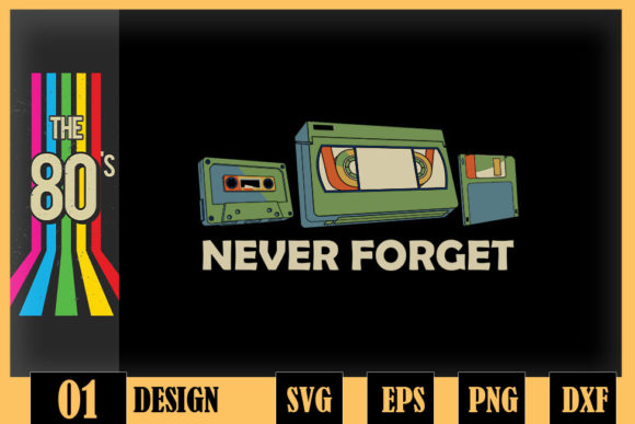 Never Forget Retro Vintage Cool 80s 90s Graphics for Crafts
