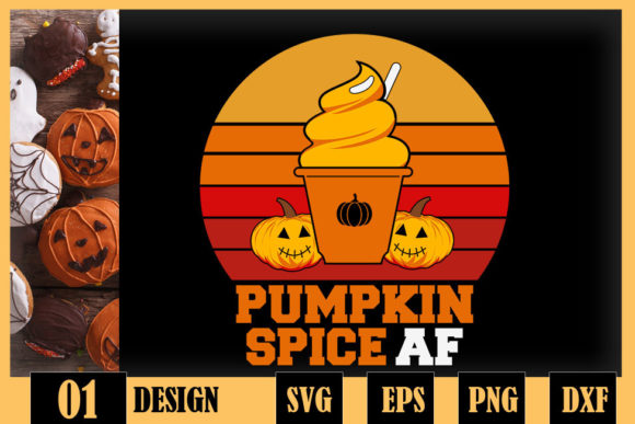 Pumpkin Spice AF Apparel Halloween Graphics for Crafts
