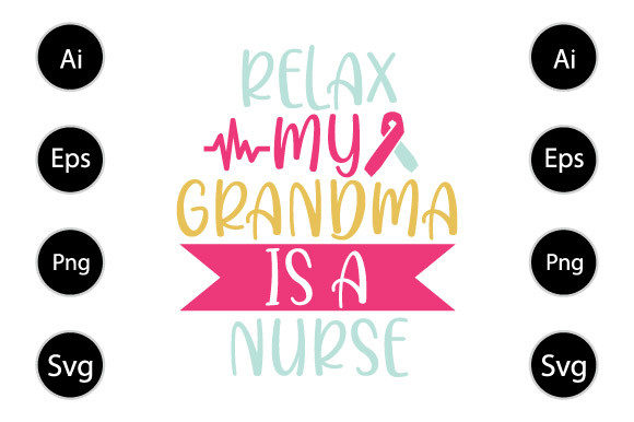 Relax My Grandpa Is A Nurse Graphics for Crafts
