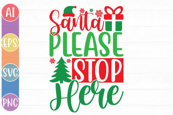 Santa Please Stop Here Graphics for Crafts