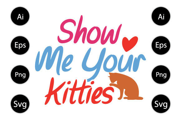 Show Me Your Kitties Graphics for Crafts