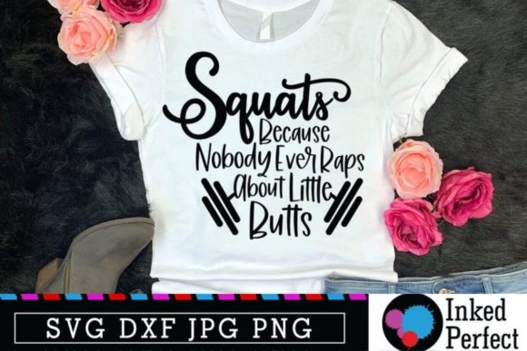 Squats Because Nobody Ever Raps About Little Butts Graphics