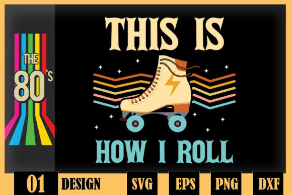 This is How I Roll Skater Retro Vintage Graphics