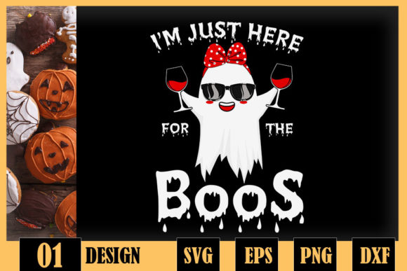 Wine Halloween Im Just Here for the Boos Graphics for Crafts